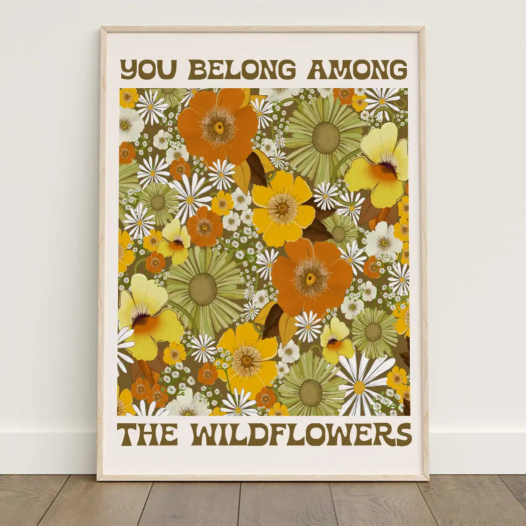 You Belong Among the Wildflowers