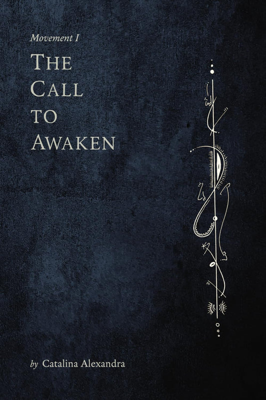 The Call to Awaken: Movement I - Signed Copy!