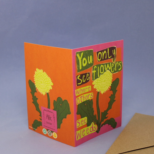 You Only See Flowers Greetings Card